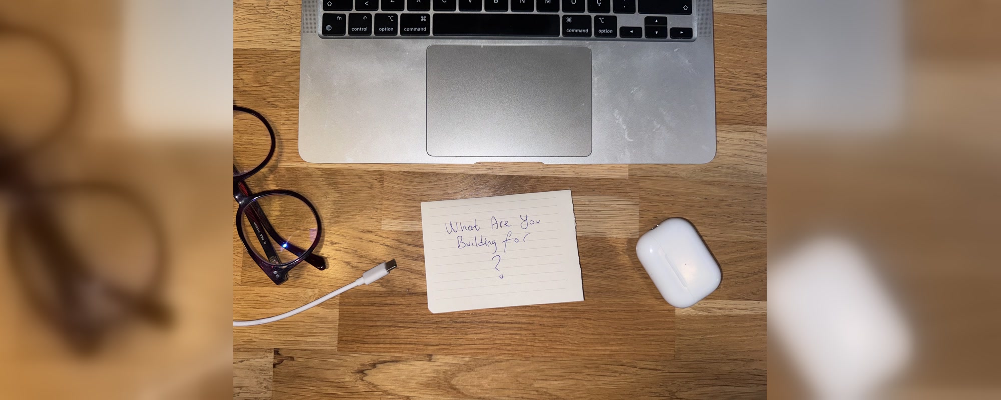 Handwritten note: What are you building for?